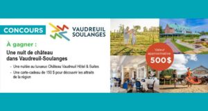 Gagnez Un séjour de château dans Vaudreuil-Soulanges