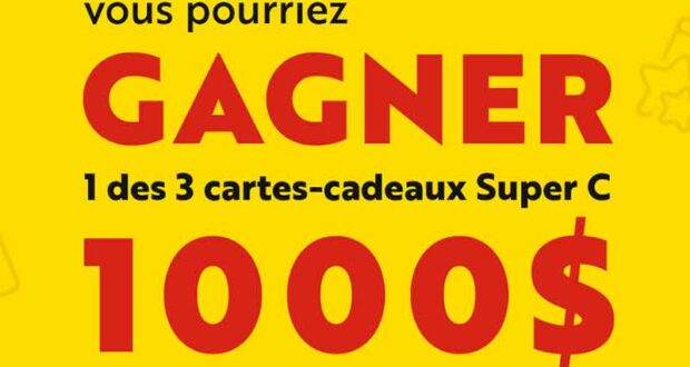 Gagnez 3 cartes cadeaux épicerie Super C de 1000 $ chacune