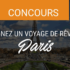 Gagnez Un voyage pour 2 personnes à Paris