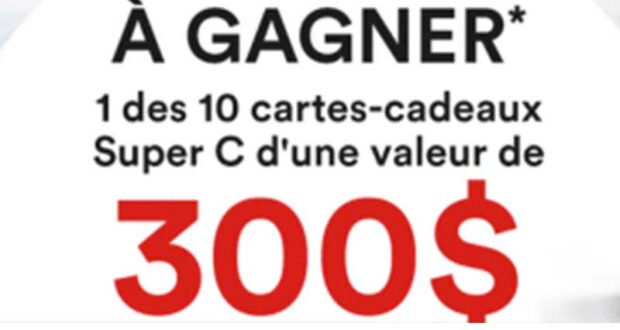 Gagnez 10 cartes cadeaux épicerie Super C de 300 $ chacune