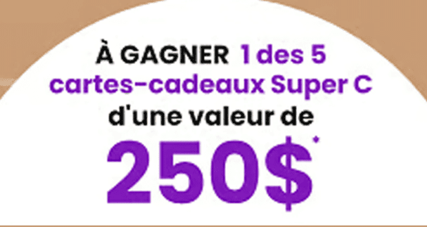 Gagnez 1 des 5 cartes-cadeaux Super C d'une valeur de 250$