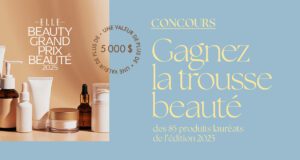 Concours ELLE Québec - 10 trousses beauté de 5 000 $ chacune