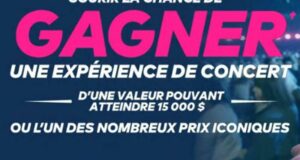 Gagnez Une expérience concert pouvant atteindre 15000 $