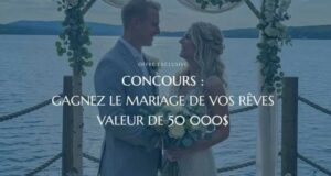 Gagnez un mariage d’une valeur de 50 000 $